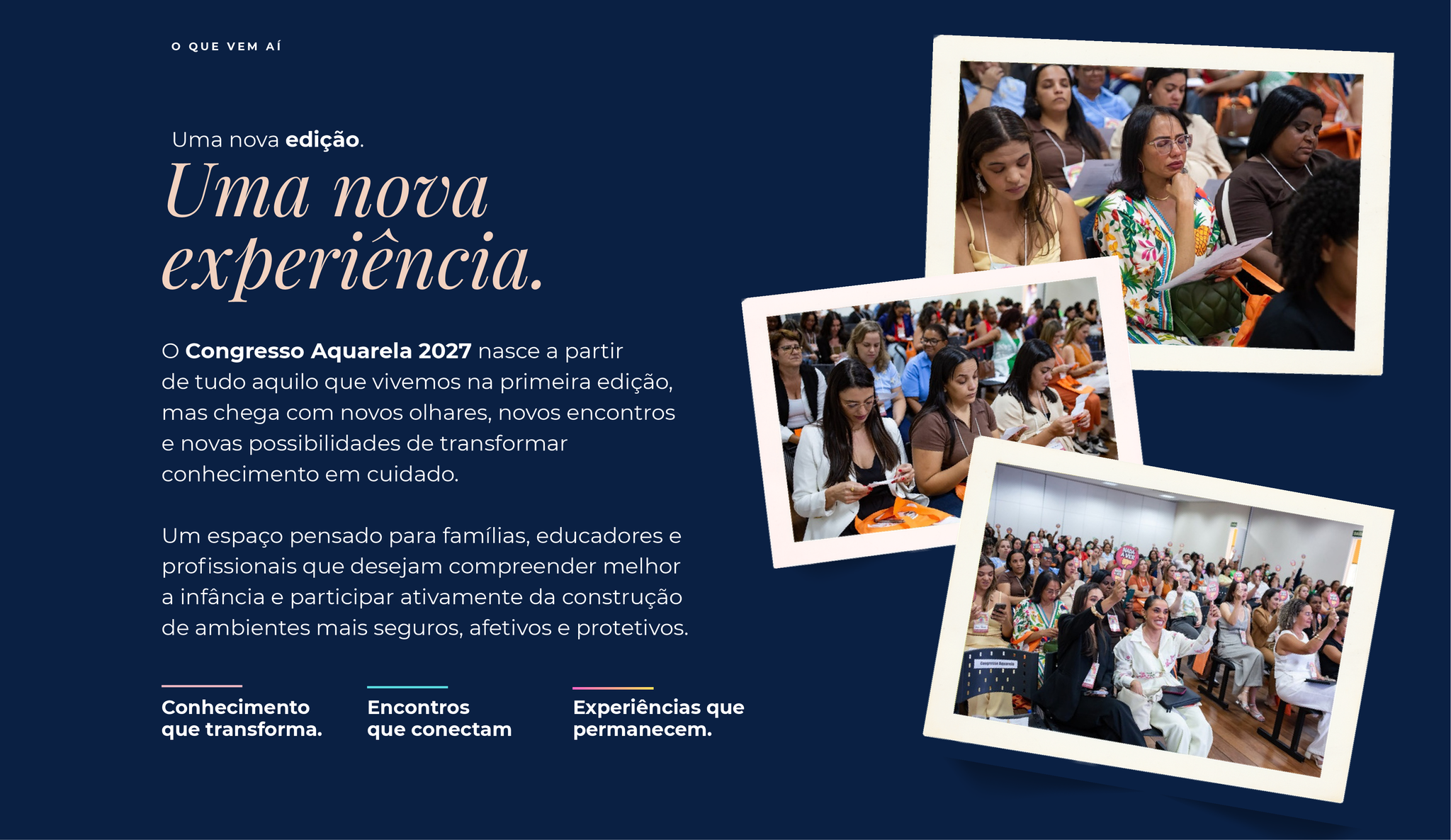 Uma nova edição, uma nova experiência. Conhecimento que transforma, encontros que conectam e experiências que permanecem.
